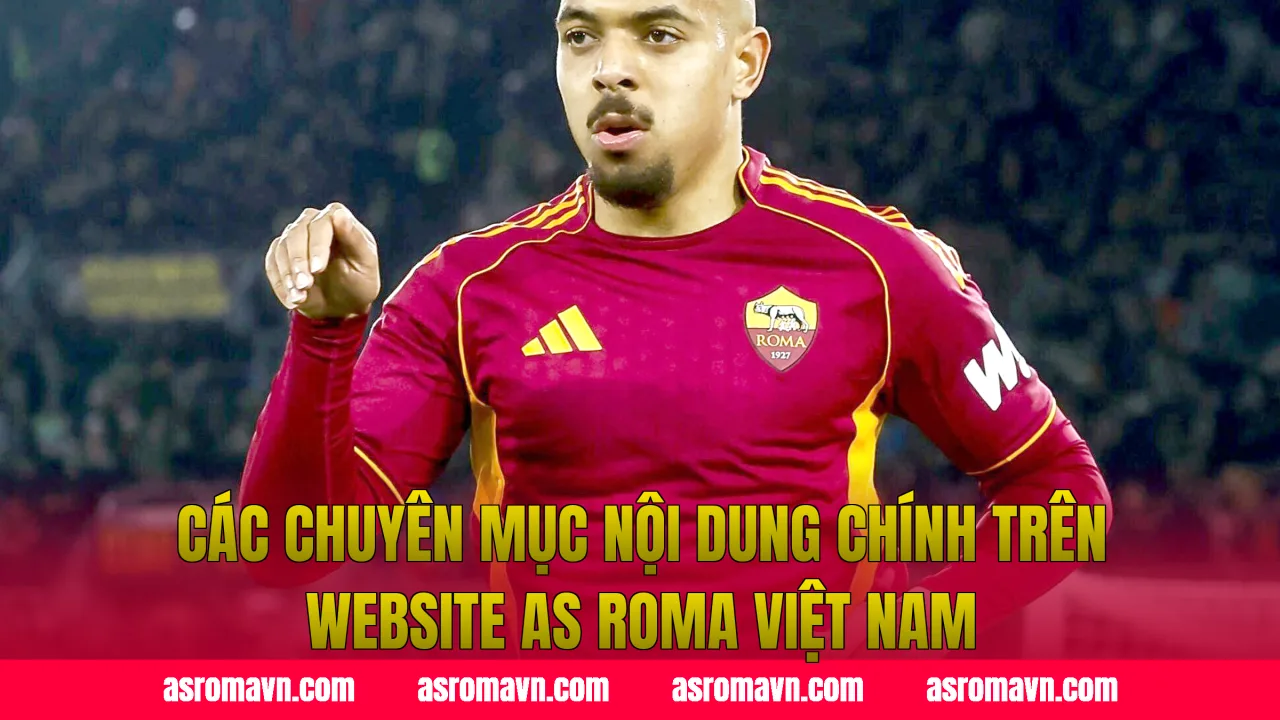 Các chuyên mục nội dung chính trên website AS Roma Việt Nam