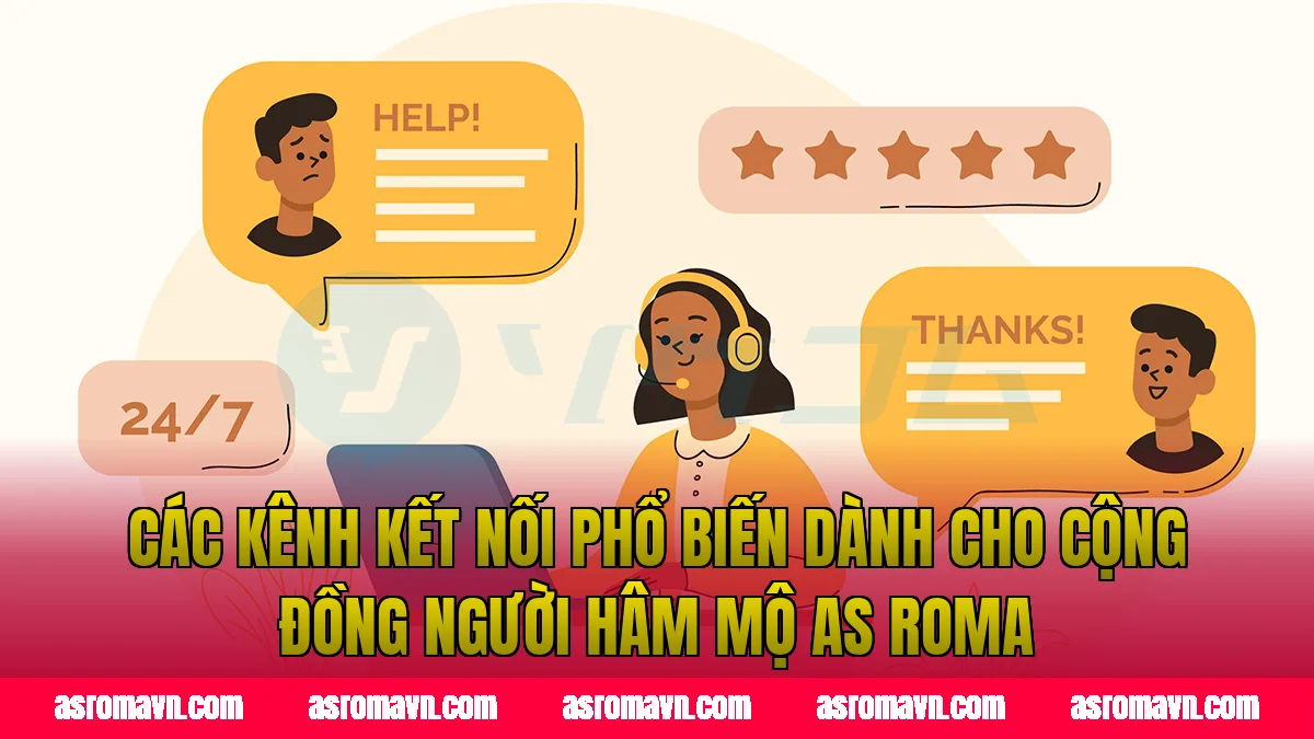 Các kênh kết nối phổ biến dành cho cộng đồng người hâm mộ AS Roma