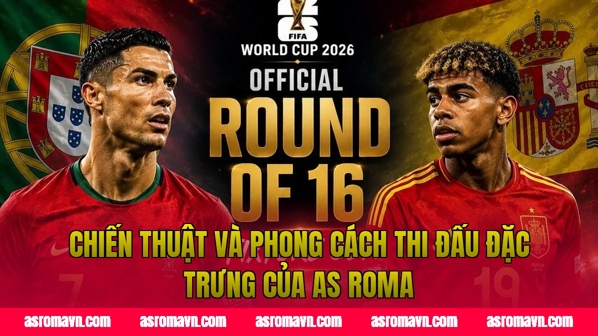 Chiến thuật và phong cách thi đấu đặc trưng của AS Roma
