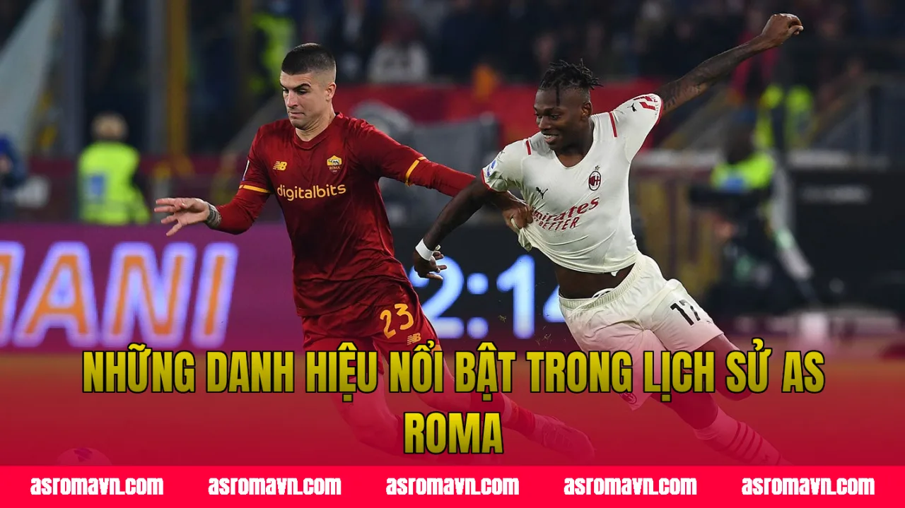 Những danh hiệu nổi bật trong lịch sử AS Roma