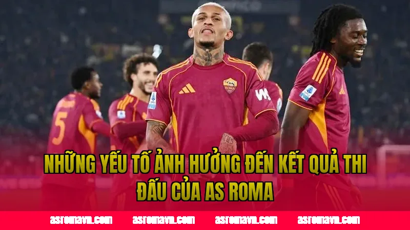 Những yếu tố ảnh hưởng đến kết quả thi đấu của AS Roma