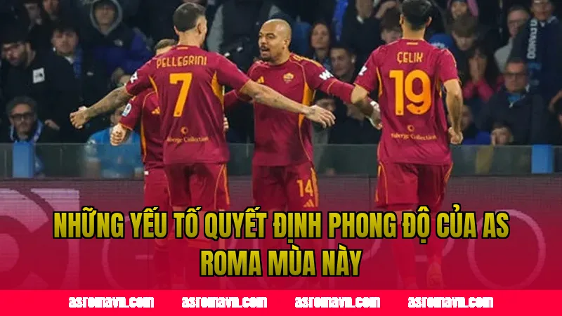Những yếu tố quyết định phong độ của AS Roma mùa này