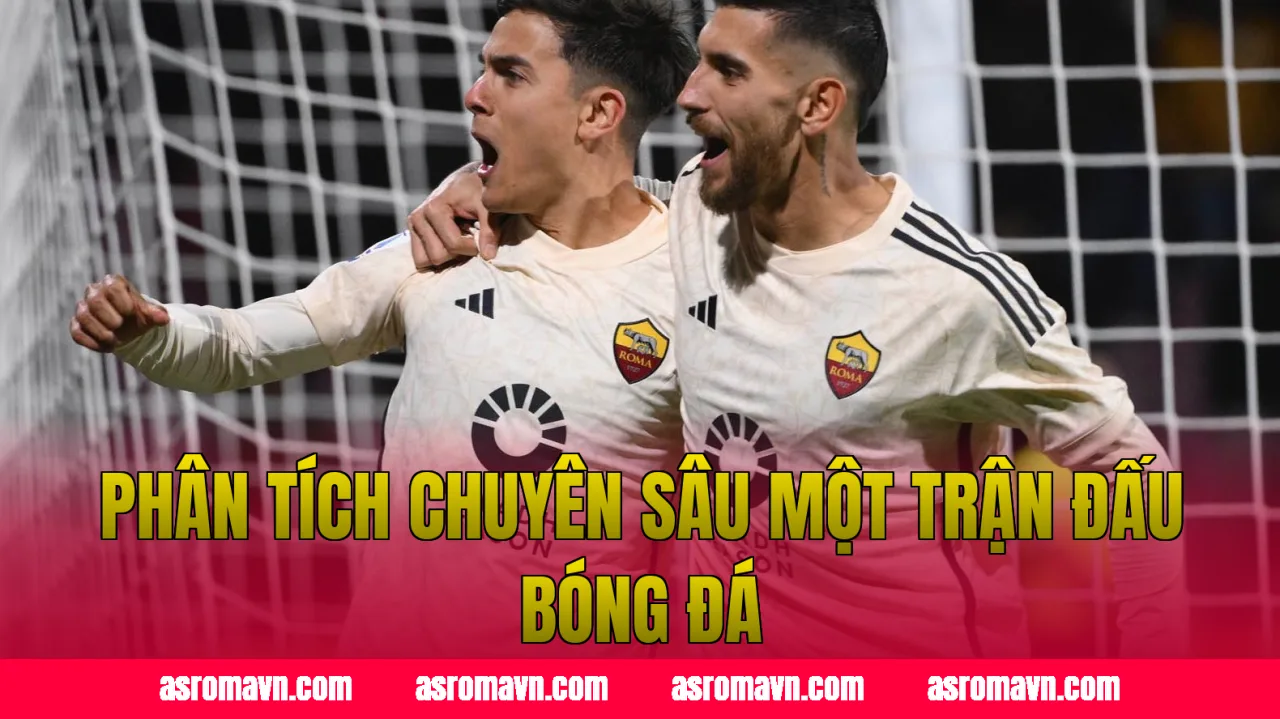 Phân tích chuyên sâu một trận đấu bóng đá