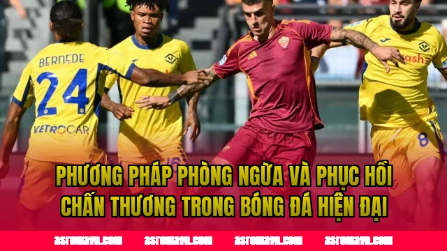 Phương pháp phòng ngừa và phục hồi chấn thương trong bóng đá hiện đại