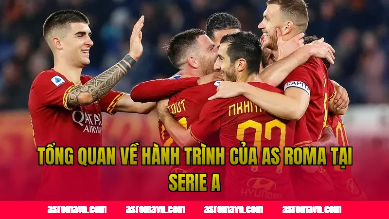 Tổng quan về hành trình của AS Roma tại Serie A