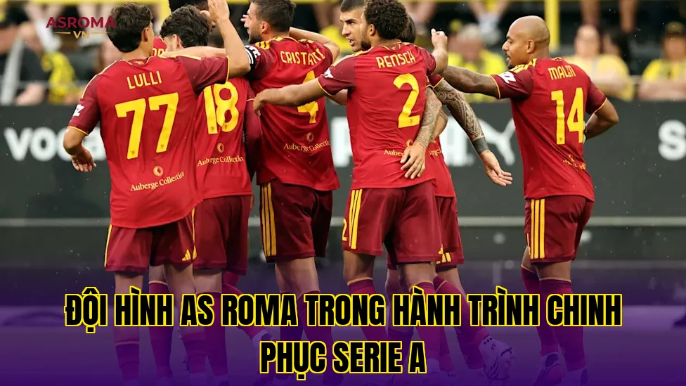 Đội hình AS Roma trong hành trình chinh phục Serie A