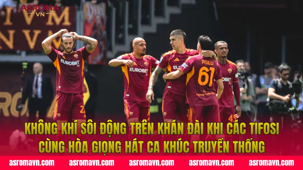 Không khí sôi động trên khán đài khi các tifosi cùng hòa giọng hát ca khúc truyền thống