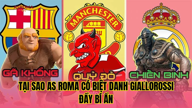 Tại Sao AS Roma Có Biệt Danh Giallorossi Đầy Bí Ẩn