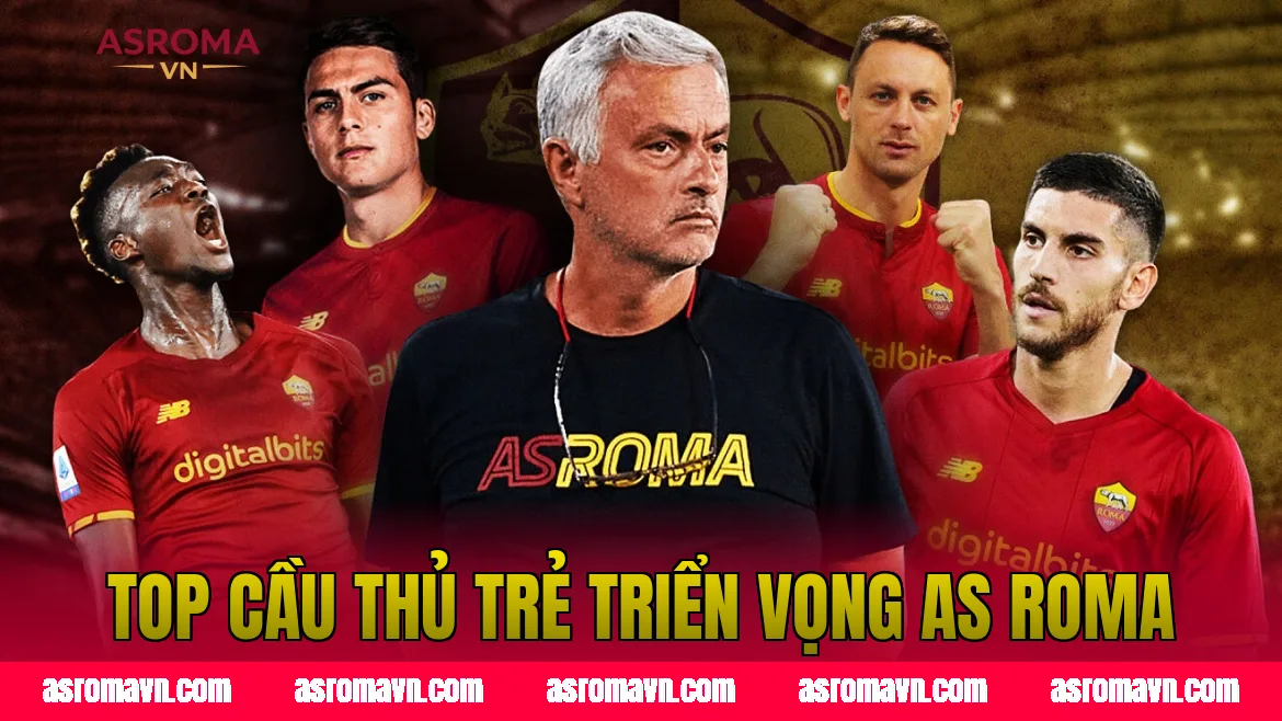 Top Cầu Thủ Trẻ Triển Vọng AS Roma